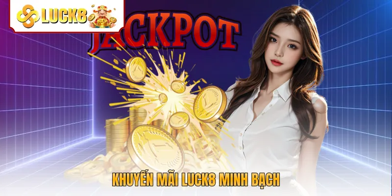 Khuyến mãi Luck8 minh bạch