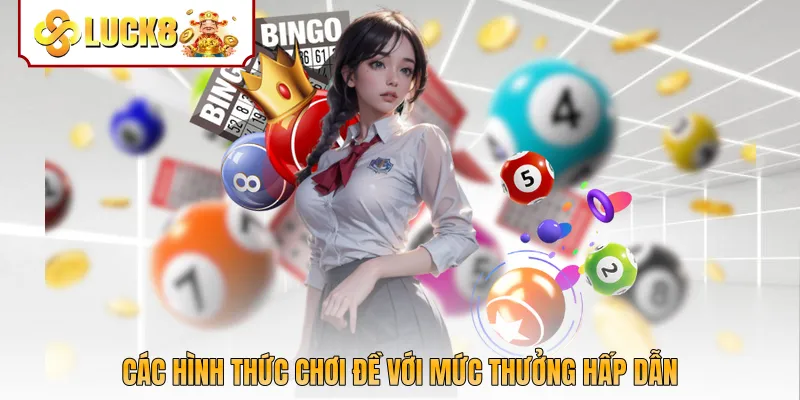 Các hình thức chơi đề với mức thưởng hấp dẫn