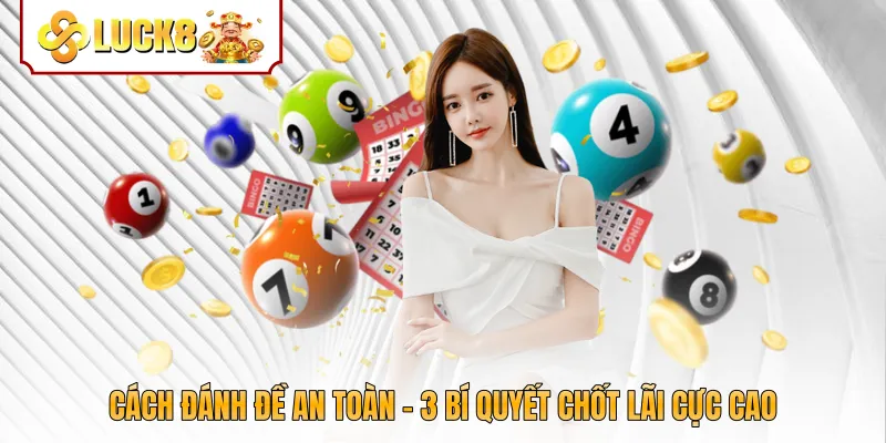 Cách Đánh Đề An Toàn - 3 Bí Quyết Chốt Lãi Cực Cao