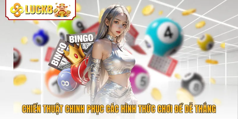 Chiến thuật chinh phục các hình thức chơi đề dễ thắng